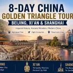 8-Day China Golden Triangle Tour: Beijing, Xi’an & Shanghai